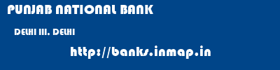 PUNJAB NATIONAL BANK  DELHI III, DELHI    banks information 